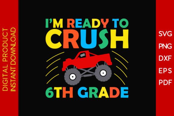 I'm Ready to Crush 6th Grade SVG Design: A Versatile Tool for Creative Projects