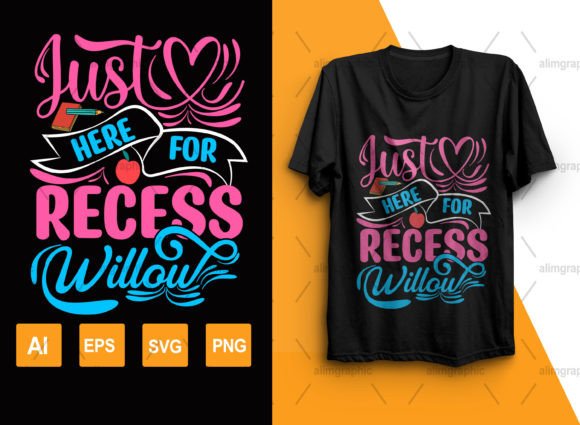 Just-here-for-recess-willow: A Back-to-School T-Shirt Design for Creative Entrepreneurs