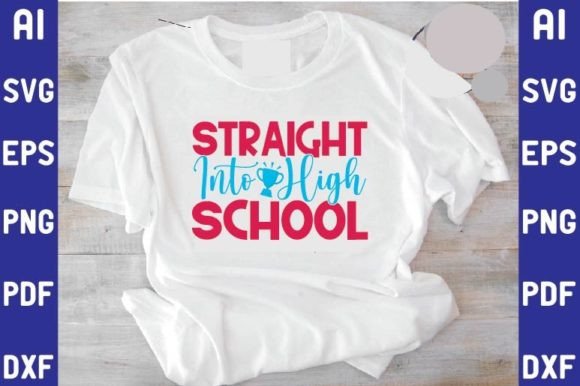 Straight into High School Svg Design